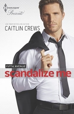 Scandalize Me by Caitlin Crews