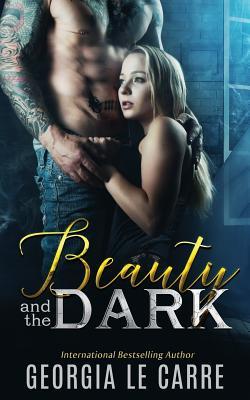 Beauty and the Dark by Georgia Le Carre