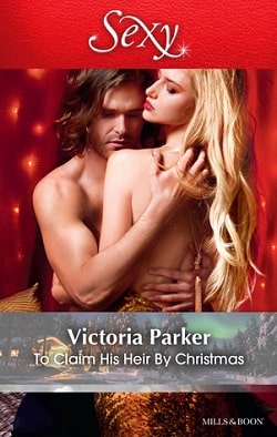 To Claim His Heir by Christmas by Victoria Parker