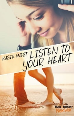 Listen to Your Heart by Kasie West