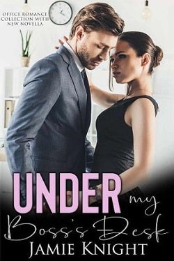 Under My Boss's Desk - Under Him by Jamie Knight