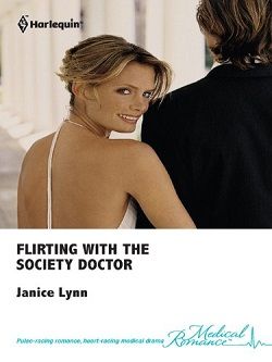 Flirting with the Society Doctor by Janice Lynn