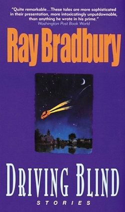 Driving Blind by Ray Bradbury