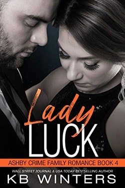 Lady Luck - Ashby Crime Family by KB Winters