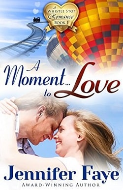 A Moment To Love by Jennifer Faye