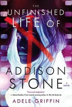 The Unfinished Life of Addison Stone by Adele Griffin