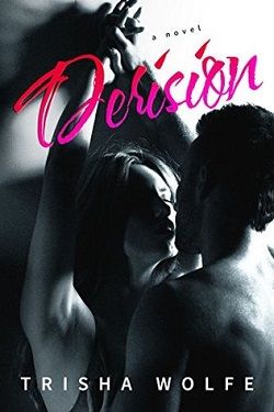 Derision (The Broken Bonds 7) by Trisha Wolfe