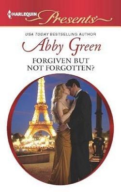 Forgiven but Not Forgotten? by Abby Green