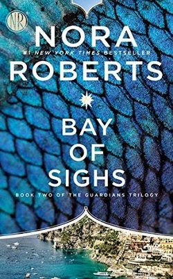 Bay of Sighs (The Guardians Trilogy 2) by Nora Roberts