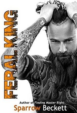 Feral King (The Dominant Bastard Duology 1) by Sparrow Beckett, Sorcha Black