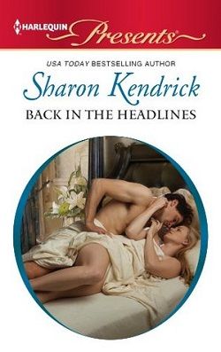 Back in the Headlines by Sharon Kendrick