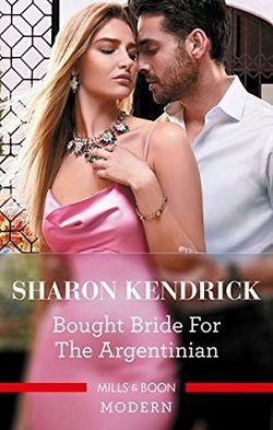 Bought Bride for the Argentinian by Sharon Kendrick