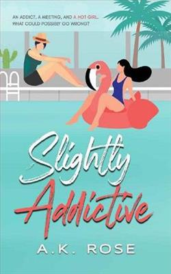 Slightly Addictive by A.K. Rose