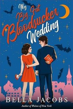 My Big Fat Bloodsucker Wedding by Bella Jacobs