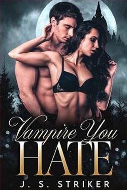 Vampire you Hate by J.S. Striker