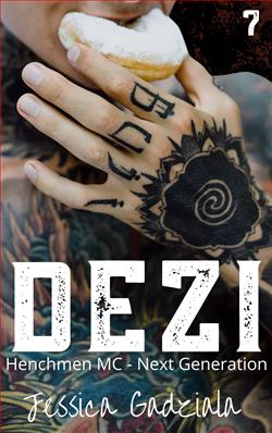 Dezi (Henchmen MC Next Generation 7) by Jessica Gadziala