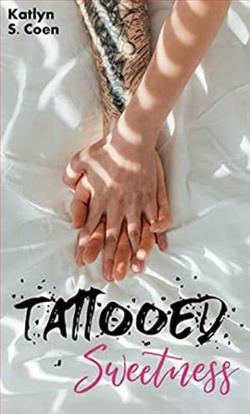 Tattooed Sweetness by Katlyn S. Coen