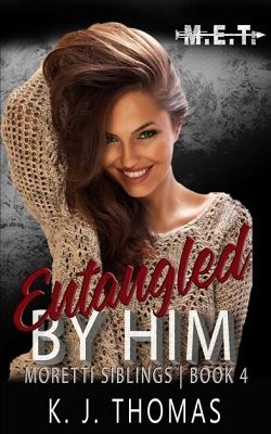 Entangled By Him by K.J. Thomas