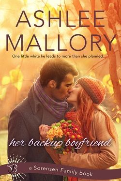 Her Backup Boyfriend (The Sorensen Family 1) by Ashlee Mallory