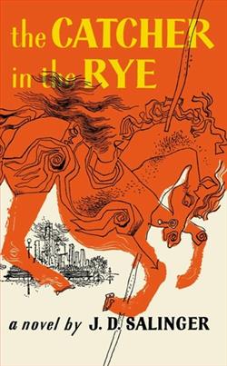 Catcher in the Rye by J.D. Salinger