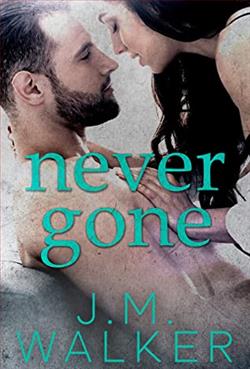 Never Gone by J.M. Walker