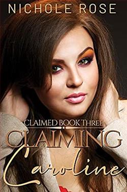 Claiming Caroline (Claimed 3) by Nichole Rose