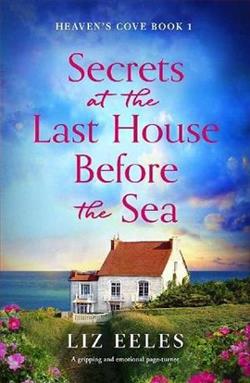 Secrets at the Last House Before the Sea by Liz Eeles