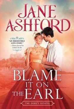 Blame It on the Earl (The Duke's Estates 3) by Jane Ashford