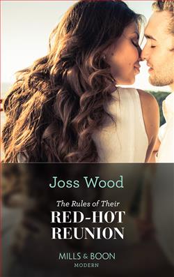 The Rules of Their Red-Hot Reunion by Joss Wood