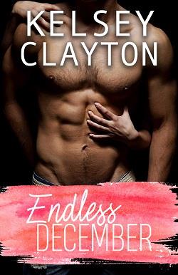 Endless December (Sleepless November Saga 2) by Kelsey Clayton