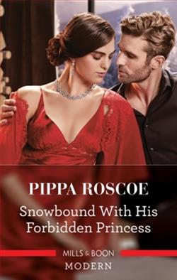 Snowbound with His Forbidden Princess by Pippa Roscoe