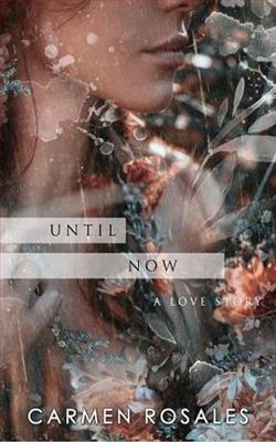 Until Now by Carmen Rosales