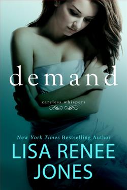 Demand (Careless Whispers 2) by Lisa Renee Jones