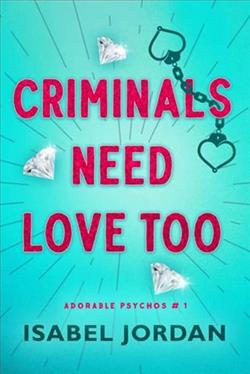 Criminals Need Love Too by Isabel Jordan