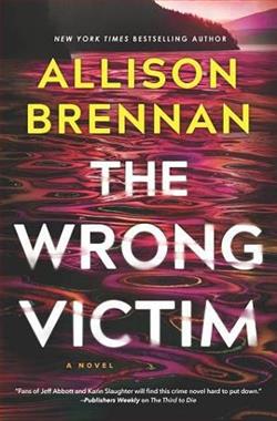 The Wrong Victim by Allison Brennan