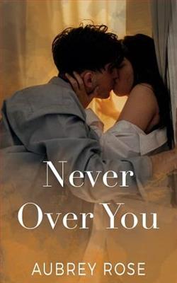 Never Over You by Aubrey Rose