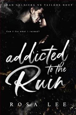 Addicted to the Ruin by Rosa Lee