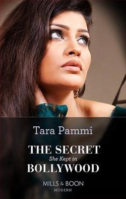 The Secret She Kept in Bollywood by Tara Pammi