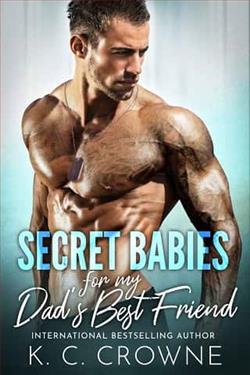 Secret Babies for my Dad's Best Friend by K.C. Crowne