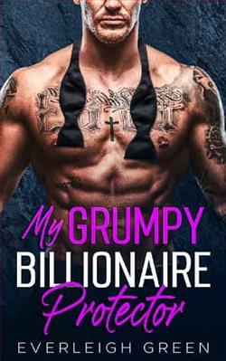 My Grumpy Billionaire Protector by Everleigh Green