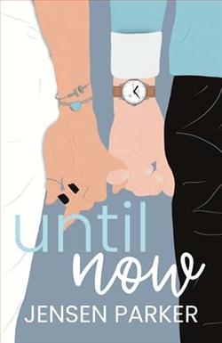 Until Now by Jensen Parker