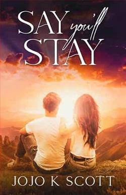 Say You'll Stay by Jojo K. Scott