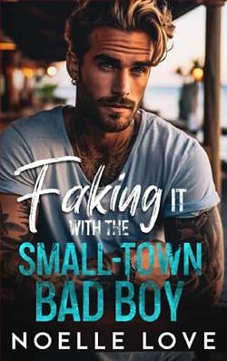 Faking It With the Small-Town Bad Boy by Noelle Love