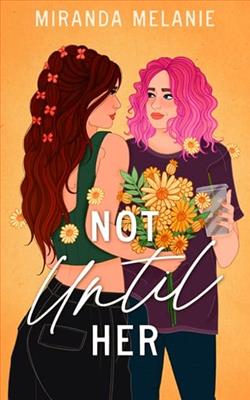 Not Until Her by Miranda Melanie