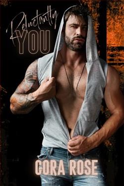 Reluctantly You by Cora Rose