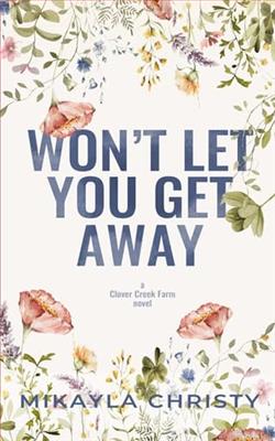 Won’t Let You Get Away by Mikayla Christy