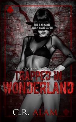 Trapped In Wonderland by C.R. Alam