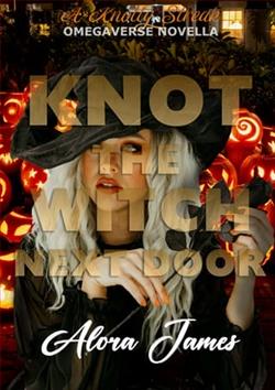 Knot the Witch Next Door by Alora James