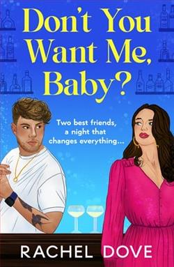 Don't You Want Me, Baby? by Rachel Dove