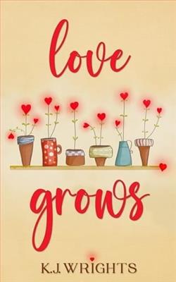 Love Grows by K.J. Wrights